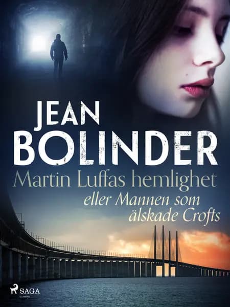 Martin Luffas hemlighet eller Mannen som älskade Crofts af Jean Bolinder