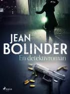 En detektivroman af Jean Bolinder