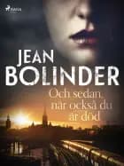 Och sedan, när också du är död