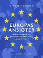 Europas ansigter. Nationale stater og politiske kulturer i en ny, gammel verden