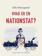 Hvad er en nationstat? af Uffe Østergård