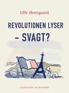 Revolutionen lyser – svagt? af Uffe Østergård