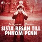 Sista resan till Phnom Penh af Jesper Huor