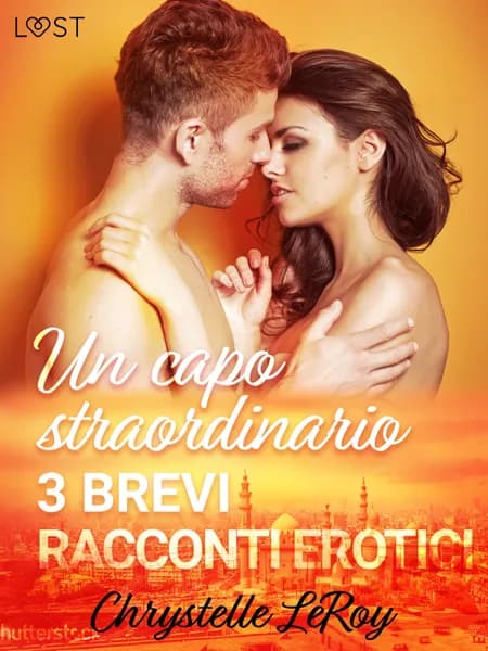 Un capo straordinario - 3 brevi racconti erotici af Chrystelle Leroy
