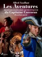 Les Aventures (merveilleuses mais authentiques) du Capitaine Corcoran (DEUXIEME PARTIE) af Alfred Assolant