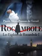 Les Exploits de Rocambole I af Pierre Alexis Ponson du Terrail