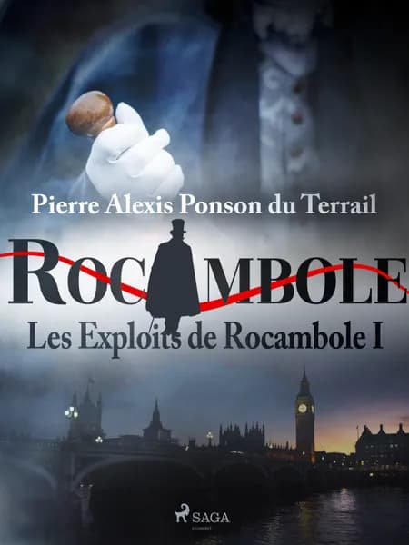Les Exploits de Rocambole I af Pierre Alexis Ponson du Terrail
