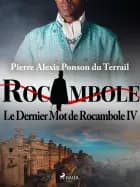 Le Dernier Mot de Rocambole IV