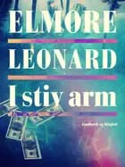 I stiv arm af Elmore Leonard