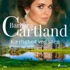 Kærlighed ved søen af Barbara Cartland