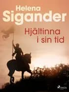 Hjältinna i sin tid af Helena Sigander