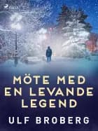 Möte med en levande legend af Ulf Broberg
