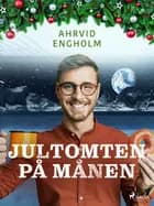 Jultomten på månen af Ahrvid Engholm