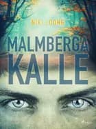 Malmbergakalle af Niki Loong