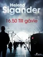 16.50 Till gävle af Helena Sigander