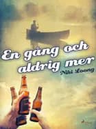 En gång och aldrig mer af Niki Loong