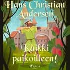 Kaikki paikoilleen! af H.C. Andersen