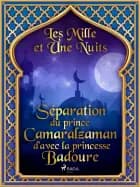 Séparation du prince Camaralzaman d’avec la princesse Badoure