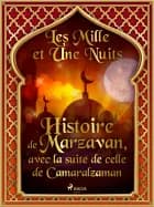 Histoire de Marzavan, avec la suite de celle de Camaralzaman
