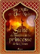 Suite de l’histoire de la princesse de la chine