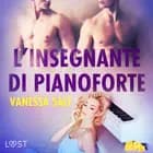 L’insegnante di pianoforte - Breve racconto erotico