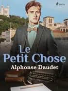 Le Petit Chose af Alphonse Daudet