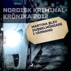 Martina blev dubbelmördare i Värnamo 