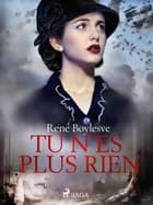 Tu n'es plus rien af René Boylesve