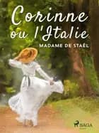 Corinne ou l'Italie af Madame de Staël