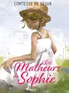 Les Malheurs de Sophie af Comtesse de Ségur