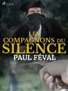 Les Compagnons du Silence-- Tome 1