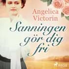 Sanningen gör dig fri af Angelica Victorin
