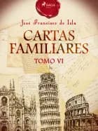 Cartas familiares. Tomo VI