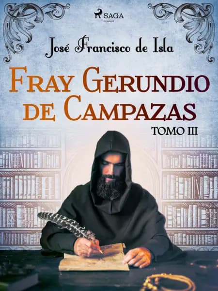 Fray Gerundio de Campazas. Tomo III af José Francisco de Isla