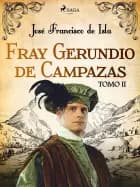 Fray Gerundio de Campazas. Tomo II