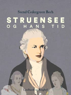 Struensee og hans tid af Svend Cedergreen Bech