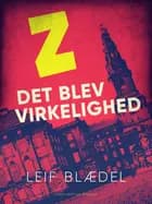 Z det blev virkelighed