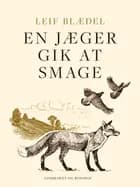 En jæger gik at smage