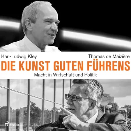 Die Kunst guten Führens: Macht in Wirtschaft und Politik af Thomas de Maizière