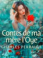 Contes de ma mère l'Oye af Charles Perrault