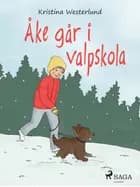 Åke går i valpskola af Kristina Westerlund