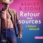 Retour aux sources vol. 4 : L'Amour retrouvé - Une nouvelle érotique af Ashley B. Stone