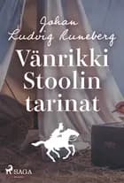 Vänrikki Stoolin tarinat af J. L. Runeberg