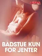 Badstue kun for jenter – erotiske noveller af Cupido