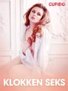 Klokken seks – erotisk novelle