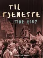 Til tjeneste af Tine Eiby