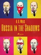 Russia in the Shadows af H. G. Wells