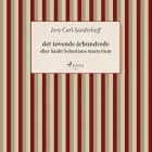 det tøvende århundrede eller Sankt Sebastians Martyrium af Jens Carl Sanderhoff