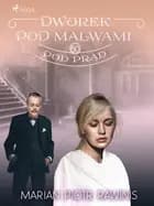 Dworek pod Malwami 60 - Pod prąd af Marian Piotr Rawinis