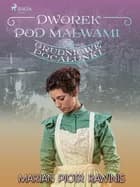 Dworek pod Malwami 36 - Grudniowe pocałunki af Marian Piotr Rawinis